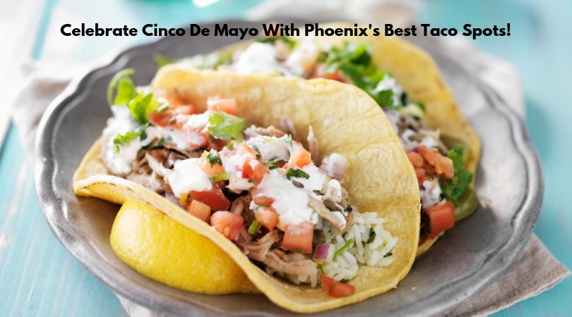 Here in Phoenix there are tons of places to get amazing tacos and even some margaritas to celebrate Cinco de Mayo. It's the best season for celebrating with tacos! Here are our favorite spots around Phoenix as well as some recommendations for what to get! 