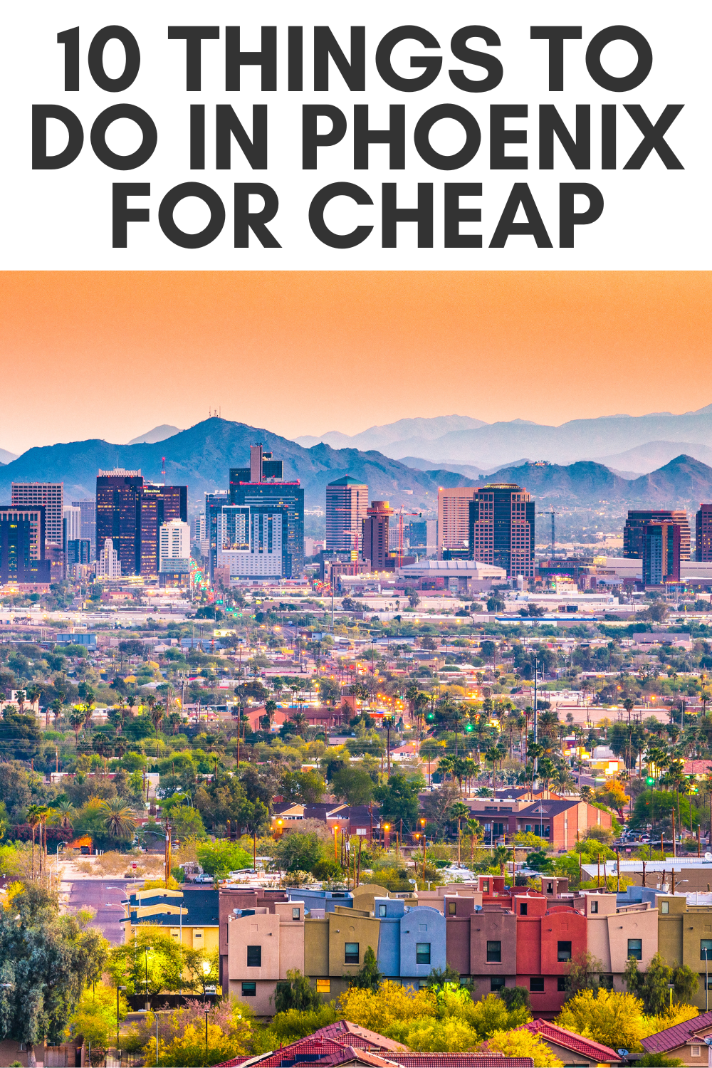 Title of 10 things to do in phoenix for cheap and image of phoenix city scape